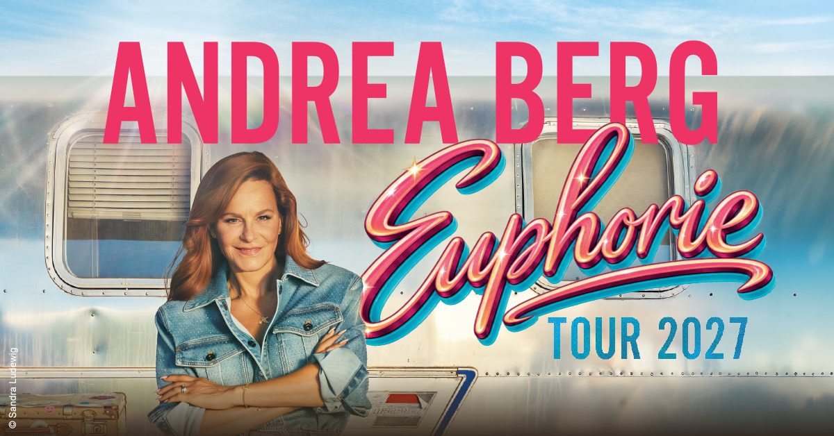 Andrea Berg – EUPHORIE – Tour 2027 Andrea Berg – EUPHORIE – Tour 2027