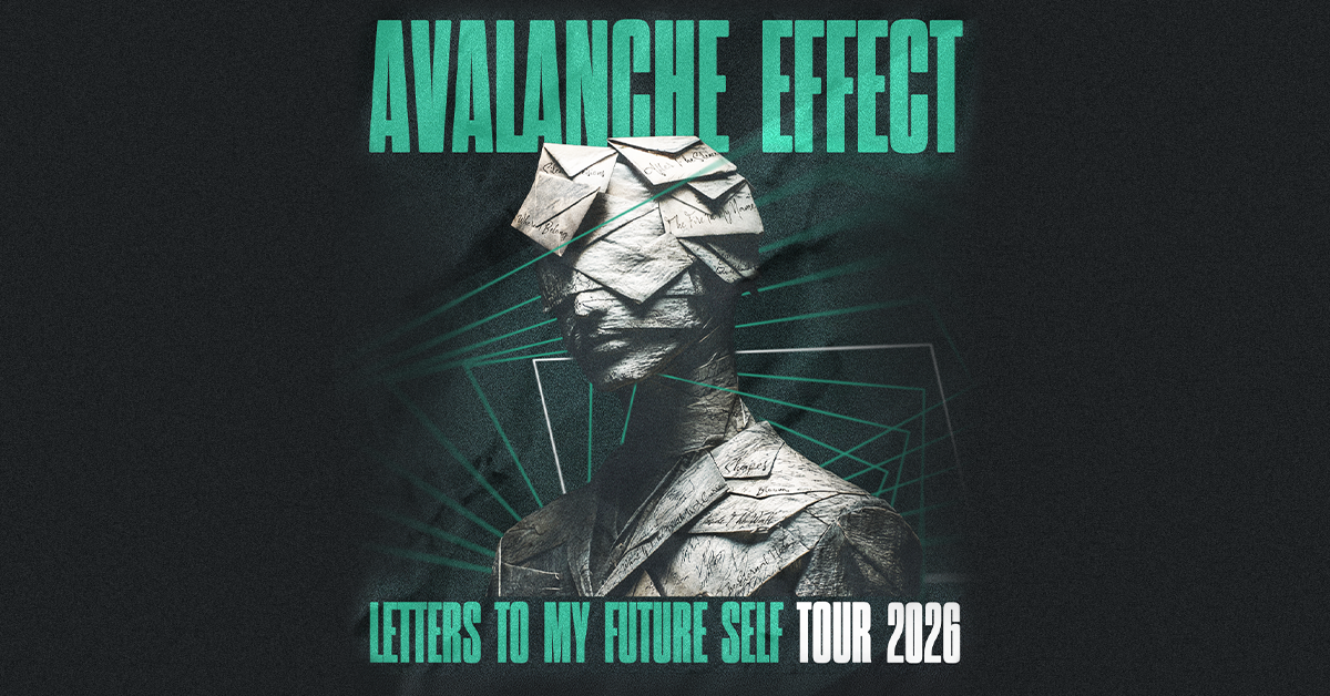 Avalanche Effect - LETTERS TO MY FUTURE SELF TOUR 2026