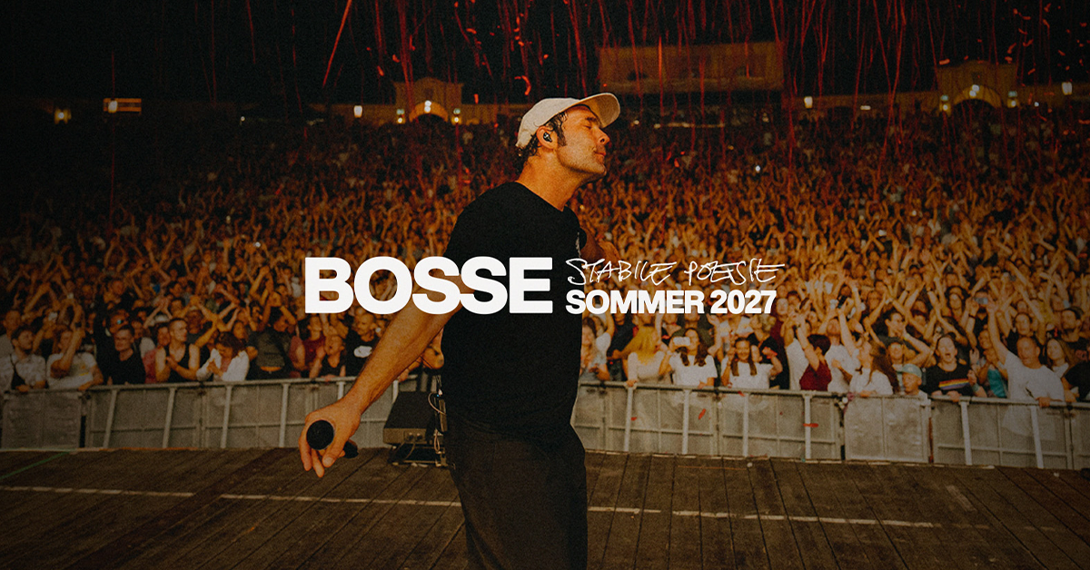 BOSSE - Sommer 2027 - Stabile Poesie BOSSE - Sommer 2027 - Stabile Poesie