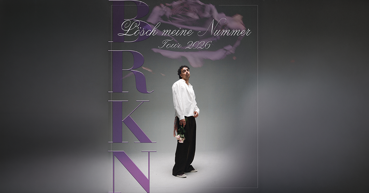BRKN - L&ouml;sch meine Nummer - Tour 2026