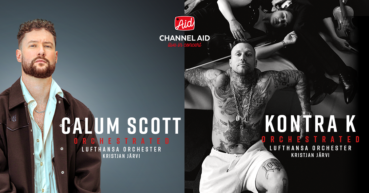 Channel Aid - live in Concert 2026 mit Calum Scott Orchestrated Channel Aid - live in Concert 2026 mit Calum Scott Orchestrated