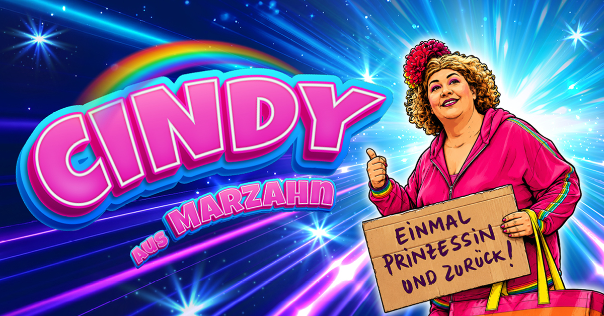 Cindy aus Marzahn - Einmal Prinzessin und zurück! Cindy aus Marzahn - Einmal Prinzessin und zurück!
