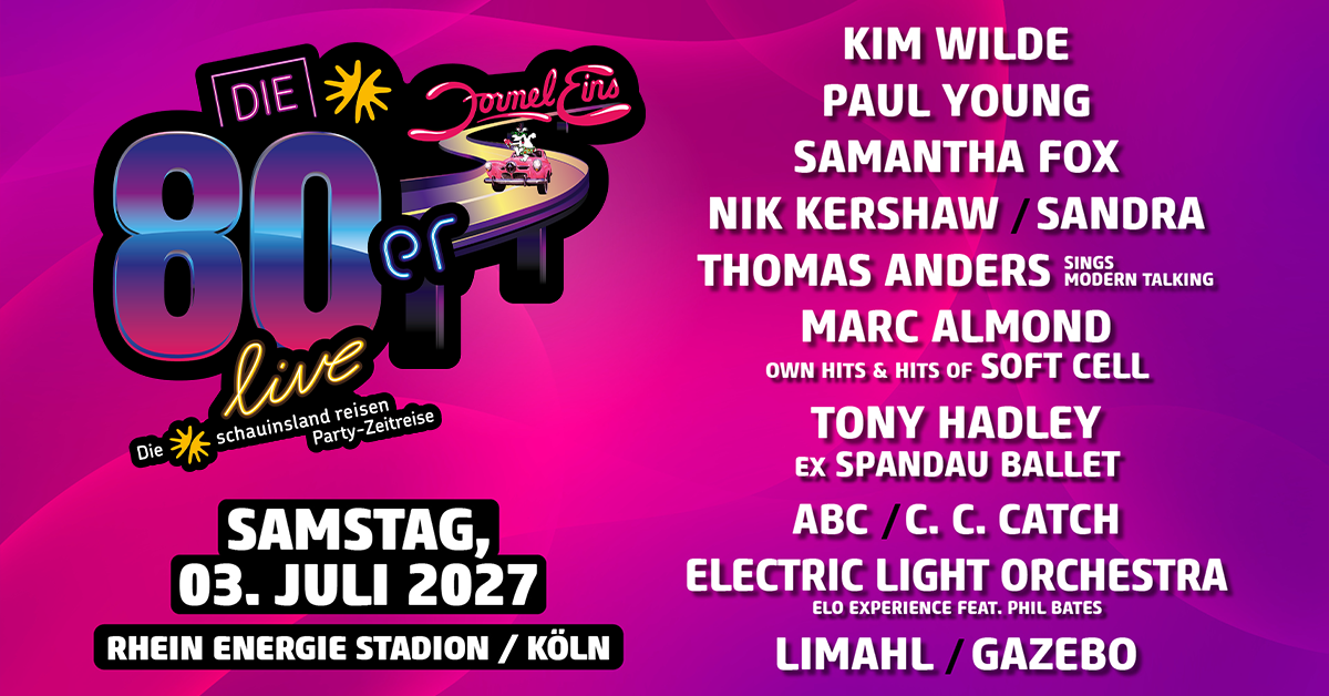 DIE 80ER LIVE K&ouml;ln 2027