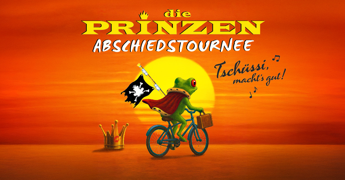 die PRINZEN: Tsch&uuml;ssi, macht's gut! - die Abschiedstournee