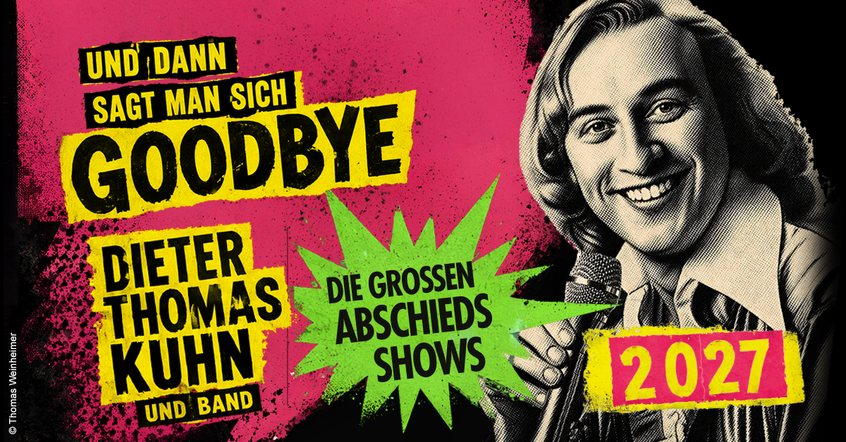 Dieter Thomas Kuhn - und dann sagt man sich GOODBYE Dieter Thomas Kuhn - und dann sagt man sich GOODBYE