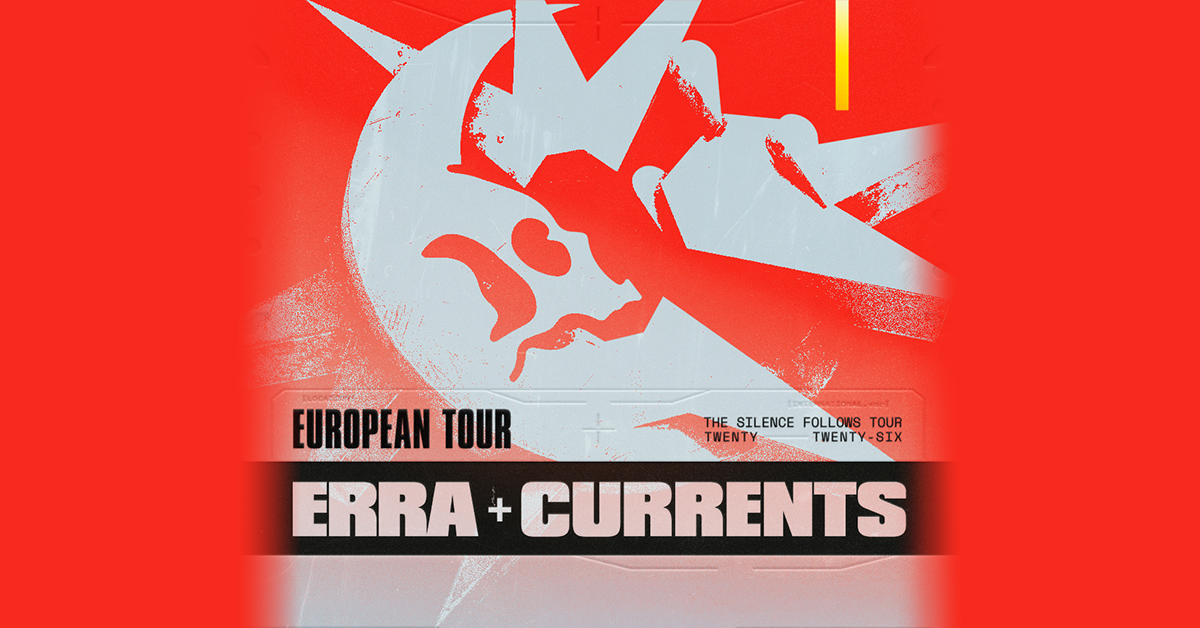 ERRA + CURRENTS - The Silence Follows Tour