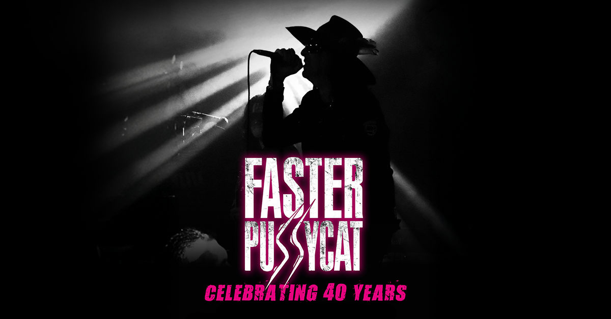 FASTER PUSSYCAT - Celebrating 40 Years - Blacklist Union & Lorraine Lewis