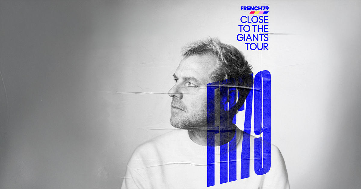 FRENCH 79 - Close To The Giants Tour