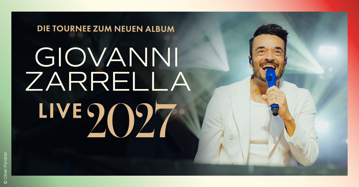 Giovanni Zarrella - Die Tournee zum neuen Album - Live 2027 Giovanni Zarrella - Die Tournee zum neuen Album - Live 2027
