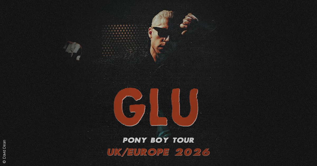 GLU | Pony Boy Tour UK/Europe 2026 | Support: Oslo Twins