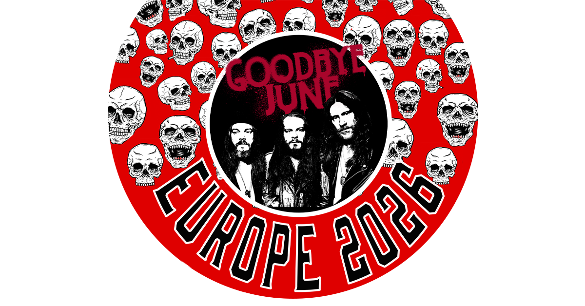 Goodbye June - Europe 2026