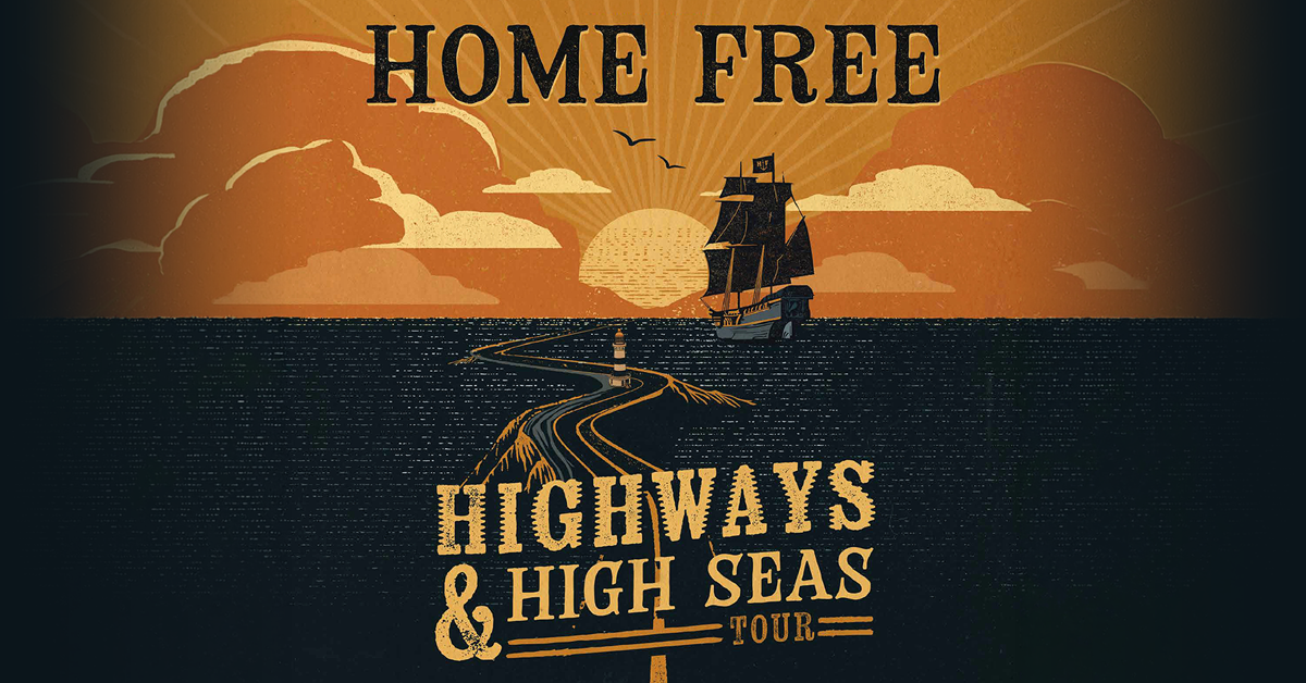 Home Free: Highways & High Seas Tour 2026 Home Free: Highways & High Seas Tour 2026