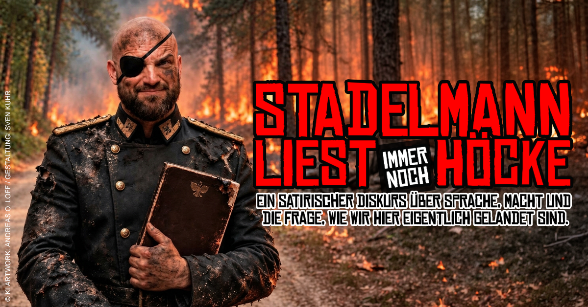 Ingmar Stadelmann: Stadelmann liest immer noch Höcke - ein satirischer Diskurs Ingmar Stadelmann: Stadelmann liest immer noch Höcke - ein satirischer Diskurs