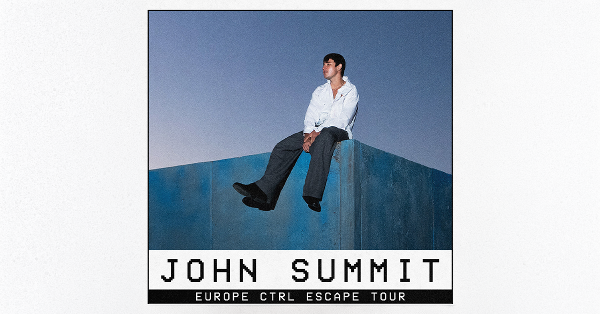 John Summit - Europe CTRL Escape Tour John Summit - Europe CTRL Escape Tour