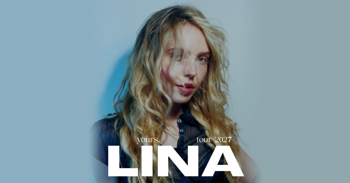 LINA - Yours, Tour 2027 LINA - Yours, Tour 2027