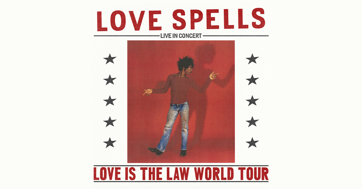 Love Spells - Love Is The Law World Tour Love Spells - Love Is The Law World Tour