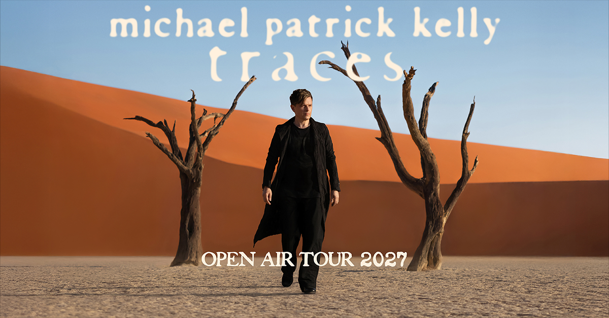 Michael Patrick Kelly - Traces Open Air Tour 2027