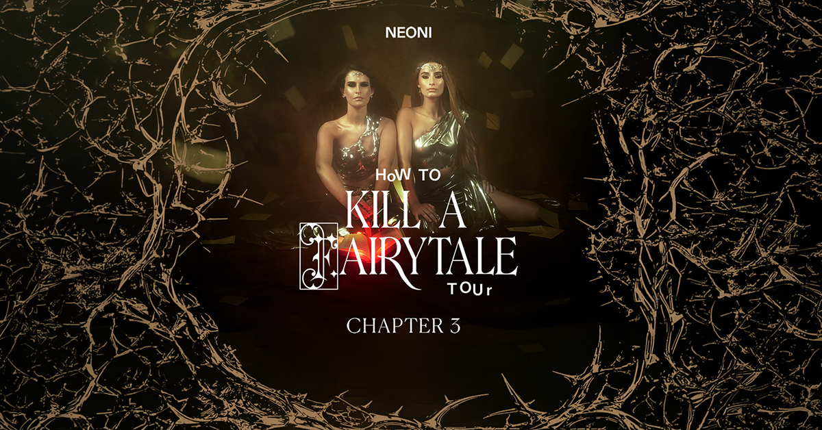 NEONI - HOW TO KILL A FAIRYTALE TOUR