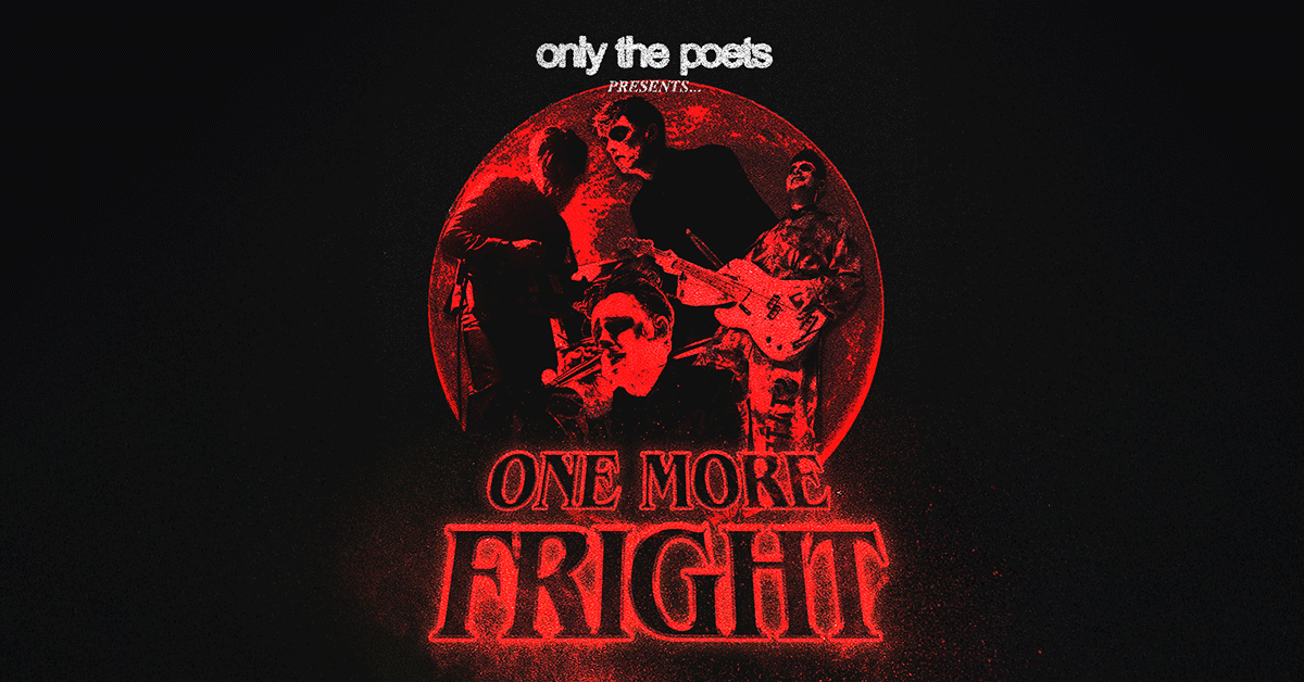 Only The Poets - One More Fright Only The Poets - One More Fright
