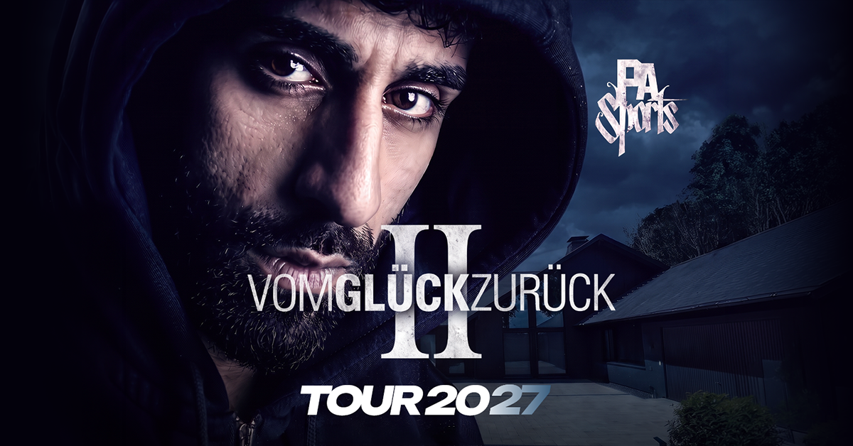 PA Sports - VOM GLÜCK ZURÜCK TOUR 2027 PA Sports - VOM GLÜCK ZURÜCK TOUR 2027