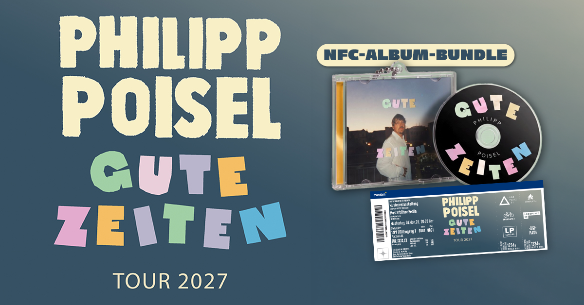 Philipp Poisel - Gute Zeiten Tour 2027 Philipp Poisel - Gute Zeiten Tour 2027