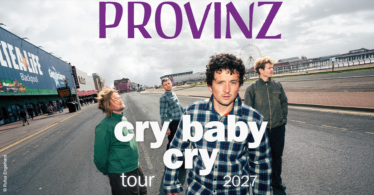 Provinz - Cry Baby Cry Tour 2027 Provinz - Cry Baby Cry Tour 2027