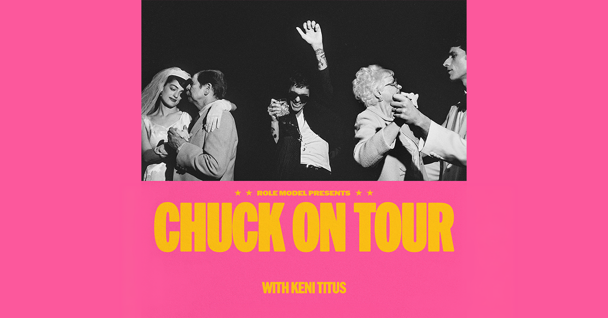 Role Model presents Chuck on Tour - Support: Keni Titus Role Model presents Chuck on Tour - Support: Keni Titus