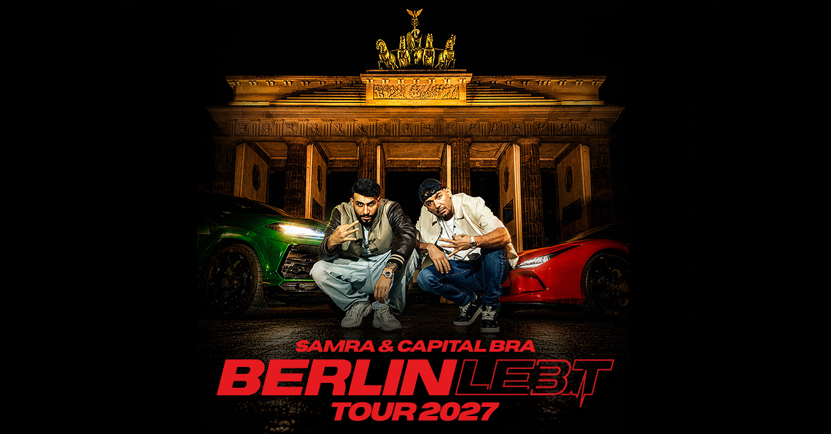 SAMRA & CAPITAL BRA - BERLIN LEBT 3 TOUR 2027 SAMRA & CAPITAL BRA - BERLIN LEBT 3 TOUR 2027