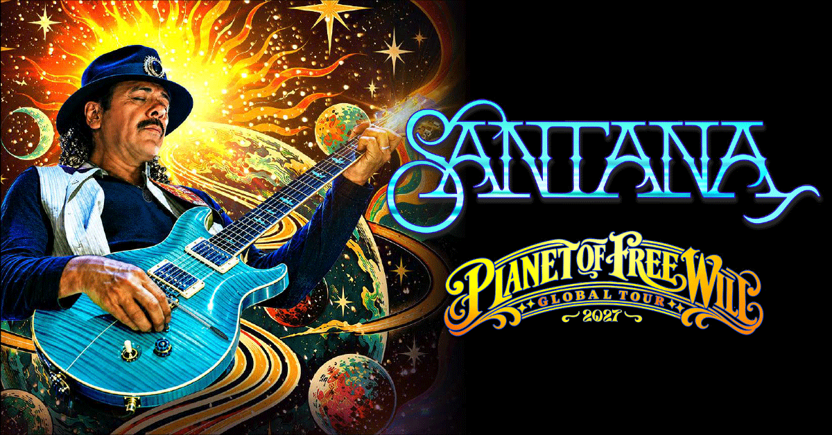 SANTANA - Planet of Free Will Global Tour 2027 SANTANA - Planet of Free Will Global Tour 2027