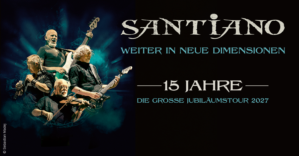 SANTIANO - 15 Jahre - Die große Jubiläumstour 2027 SANTIANO - 15 Jahre - Die große Jubiläumstour 2027