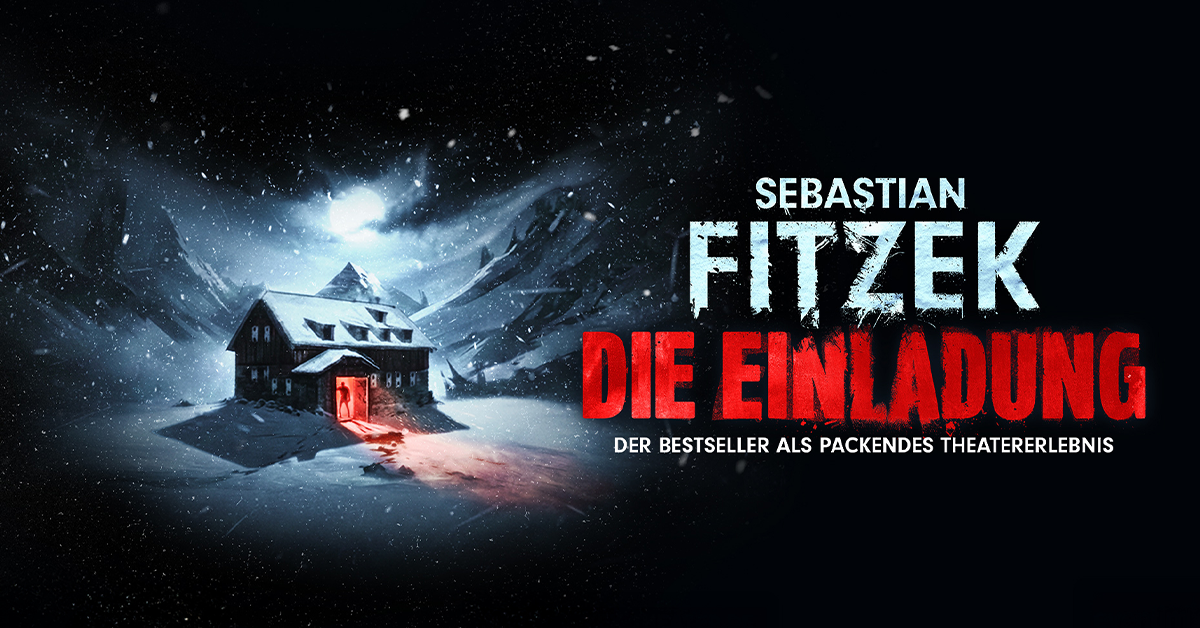 Sebastian Fitzeks Die Einladung - Der Bestseller als packendes Theatererlebnis