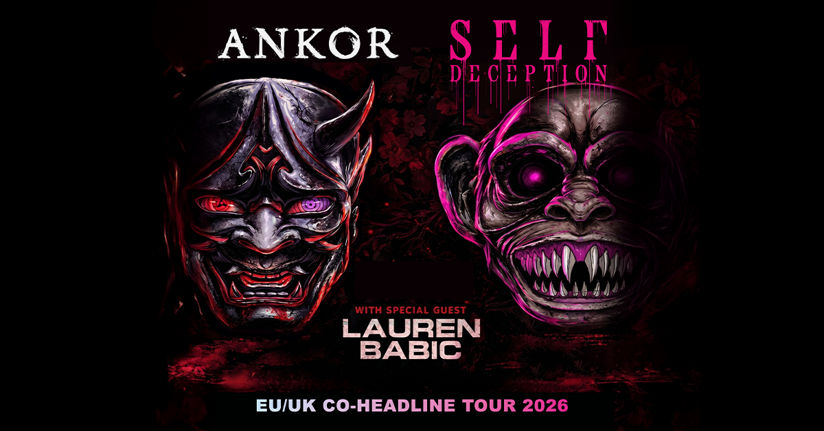 Ankor & Self Deception - EU/UK Co-Headline Tour Ankor & Self Deception - EU/UK Co-Headline Tour