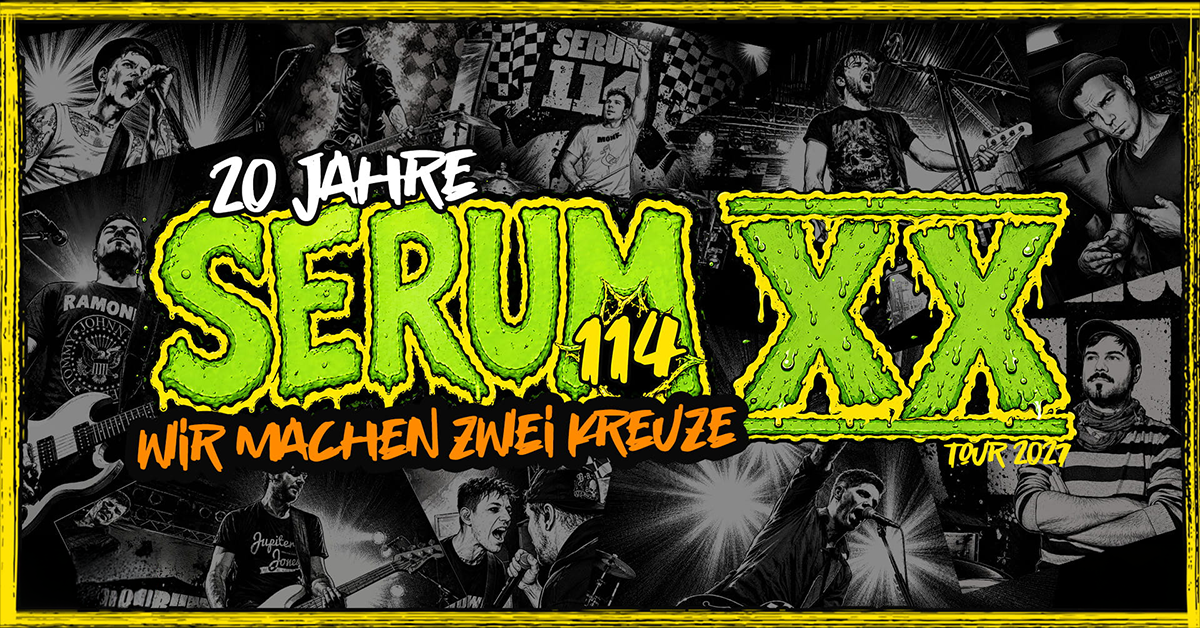 20 Jahre Serum 114 - Wir machen zwei Kreuze - Jubiläumstour 2027 20 Jahre Serum 114 - Wir machen zwei Kreuze - Jubiläumstour 2027