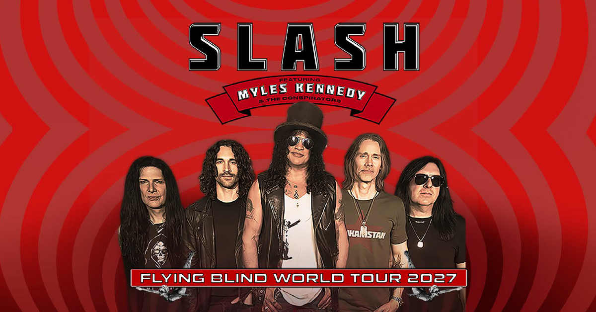 Slash Feat. Myles Kennedy and the Conspirators - Flying Blind World Tour 2027 Slash Feat. Myles Kennedy and the Conspirators - Flying Blind World Tour 2027