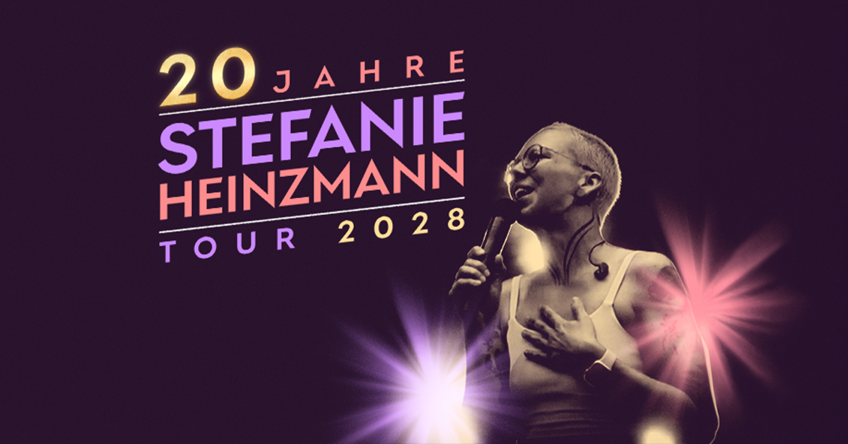 20 Jahre Stefanie Heinzmann - Tour 2028 20 Jahre Stefanie Heinzmann - Tour 2028