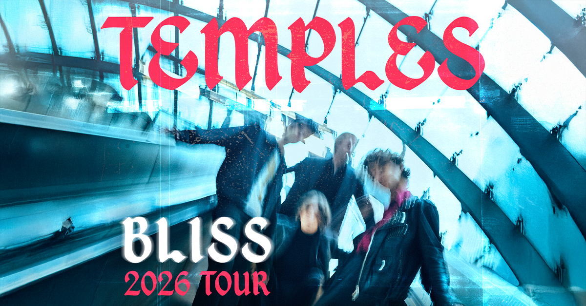 Temples - 2026 UK / EU Bliss Tour