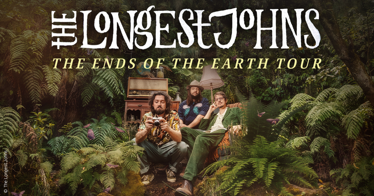THE LONGEST JOHNS - THE ENDS OF THE EARTH TOUR