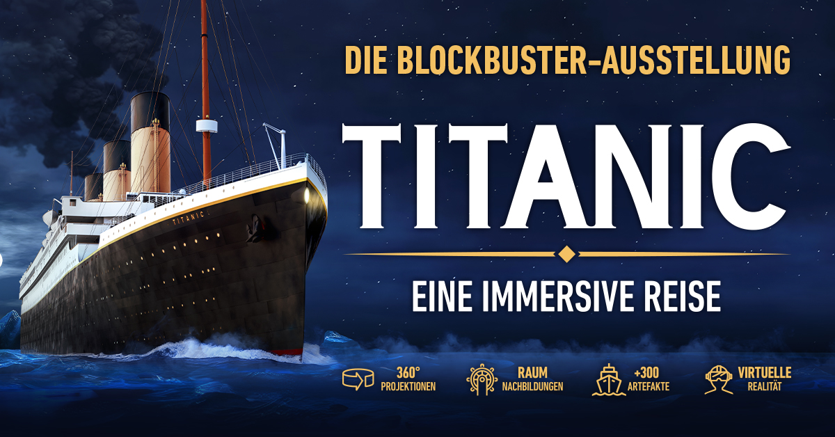 Titanic: Eine Immersive Reise I Zeitfenstertickets