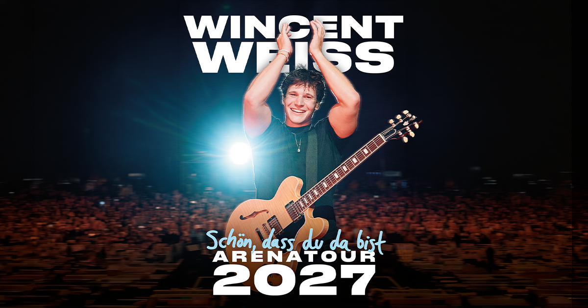 Wincent Weiss - Sch&ouml;n, dass du da bist - Arenatour 2027